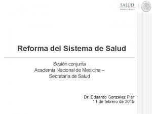 Reforma del Sistema de Salud Sesin conjunta Academia