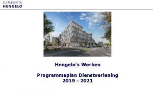 Hengelos Werken Programmaplan Dienstverlening 2019 2021 Terugblik Programma