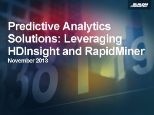 Predictive Analytics Solutions Leveraging HDInsight and Rapid Miner