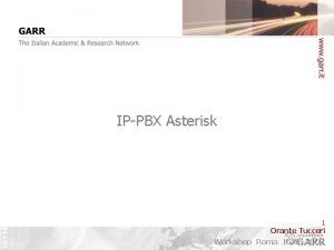 IPPBX Asterisk 1 Orante Tucceri Workshop Roma 16