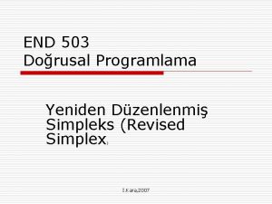 END 503 Dorusal Programlama Yeniden Dzenlenmi Simpleks Revised
