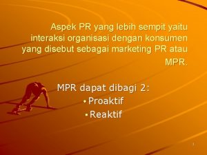 Aspek PR yang lebih sempit yaitu interaksi organisasi