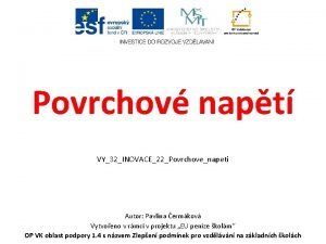 Povrchov napt VY32INOVACE22Povrchovenapeti Autor Pavlna ermkov Vytvoeno v