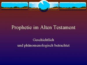 Prophetie im Alten Testament Geschichtlich und phnomenologisch betrachtet