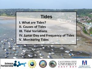 Tides I What are Tides II Causes of
