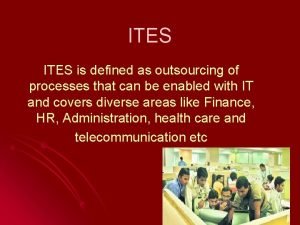 It is defined as outsourcing process that can be enabled by It is defined as outsourcing process that can be enabled by