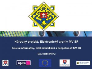 Nrodn projekt Elektronick archv MV SR Sekcia informatiky