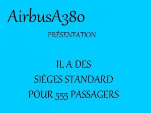 Airbus A 380 PRSENTATION IL A DES SIGES
