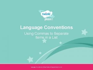 Language Conventions Using Commas to Separate Items in