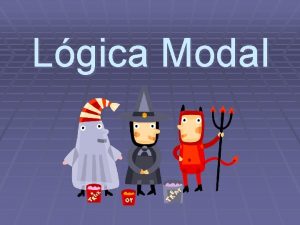 Lgica Modal Lgica Modal Origem A lgica modal