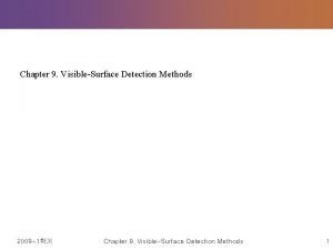 Chapter 9 VisibleSurface Detection Methods 2009 1 Chapter