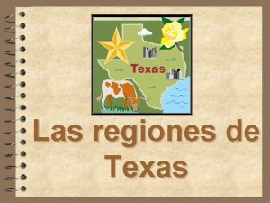 Las regiones de Texas Existen cuatro regiones principales