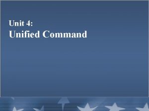 Unified command examples