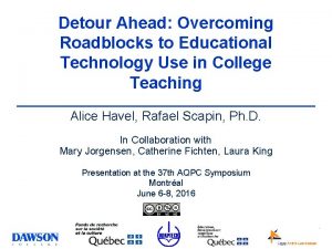 Detour Ahead Overcoming Roadblocks to Educational Technology Use