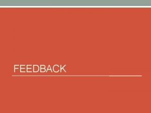 FEEDBACK Learning depends on selfregulation Self regulation depends