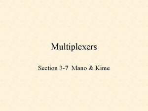 Multiplexers Section 3 7 Mano Kime Multiplexers Demultiplexers