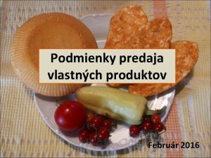 Podmienky predaja vlastnch produktov Februr 2016 Vidiek a