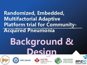 Randomized Embedded Multifactorial Adaptive Platform trial for Community