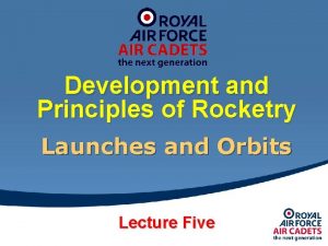 Development and Principles of Rocketry Launches and Orbits