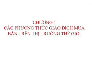 CHNG 1 CC PHNG THC GIAO DCH MUA