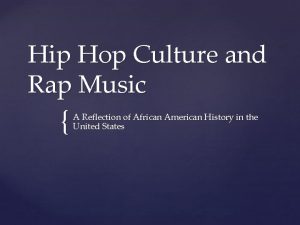 Hip Hop Culture and Rap Music A Reflection