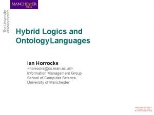 Hybrid Logics and Ontology Languages Ian Horrocks horrockscs