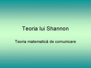 Teoria lui Shannon Teoria matematic de comunicare Problemele