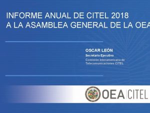 INFORME ANUAL DE CITEL 2018 A LA ASAMBLEA