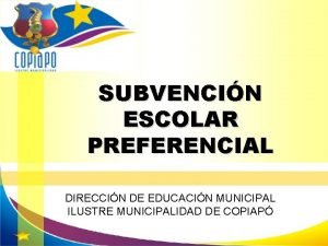 SUBVENCIN ESCOLAR PREFERENCIAL DIRECCIN DE EDUCACIN MUNICIPAL ILUSTRE