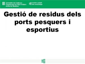 Gesti de residus dels ports pesquers i esportius