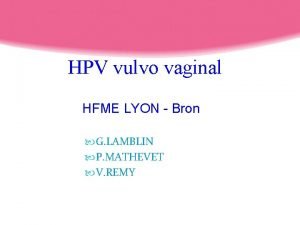 HPV vulvo vaginal HFME LYON Bron G LAMBLIN