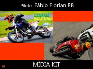 Piloto Fbio Florian 88 MDIA KIT Coloque sua