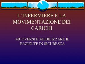 LINFERMIERE E LA MOVIMENTAZIONE DEI CARICHI MUOVERSI E