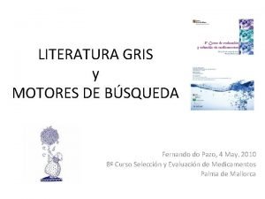 LITERATURA GRIS y MOTORES DE BSQUEDA Fernando do