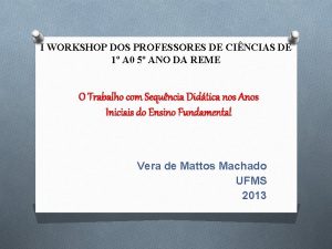 I WORKSHOP DOS PROFESSORES DE CINCIAS DE 1