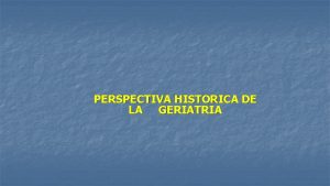 Historia de la geriatria