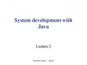 System development with Java Lecture 2 Rina ZvielGirshin