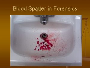 Perimeter stain blood