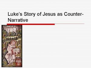 Lukes Story of Jesus as Counter Narrative Reading
