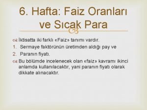 6 Hafta Faiz Oranlar ve Scak Para ktisatta