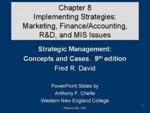 Chapter 8 Implementing Strategies Marketing FinanceAccounting RD and