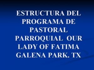 ESTRUCTURA DEL PROGRAMA DE PASTORAL PARROQUIAL OUR LADY