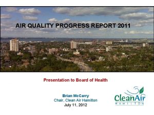 AIR QUALITY PROGRESS REPORT 2011 Presentation to Board