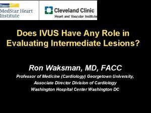 Does IVUS Have Any Role in Evaluating Intermediate