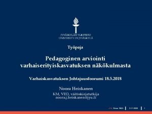 Typaja Pedagoginen arviointi varhaiserityiskasvatuksen nkkulmasta Varhaiskasvatuksen Johtajuusfoorumi 18