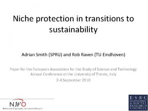 Niche protection in transitions to sustainability Adrian Smith