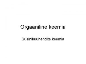 Orgaaniline keemia Ssinikuhendite keemia Miks omaette teadusharu 95