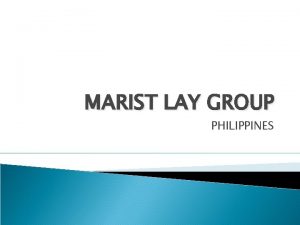 MARIST LAY GROUP PHILIPPINES The PHILIPPINES Western side
