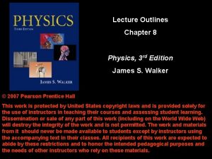 Lecture Outlines Chapter 8 Physics 3 rd Edition