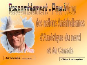 Jair Moreshet photographe Cliquer votre rythme Powwow photographi